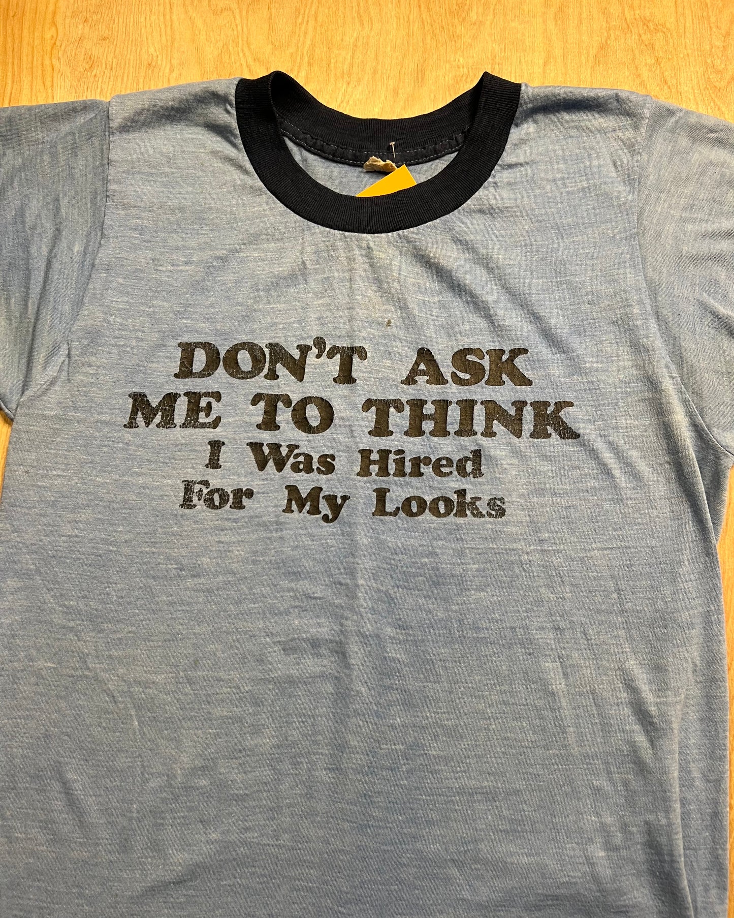 1970's "Don't Ask Me To Think I Was Hired For My Looks" Single Stitch T-Shirt