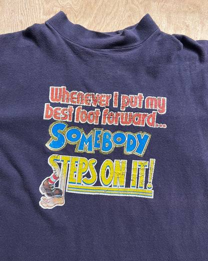 1970's "Whenever I put my best foot forward…Somebody Steps on It!" Single Stitch T-Shirt