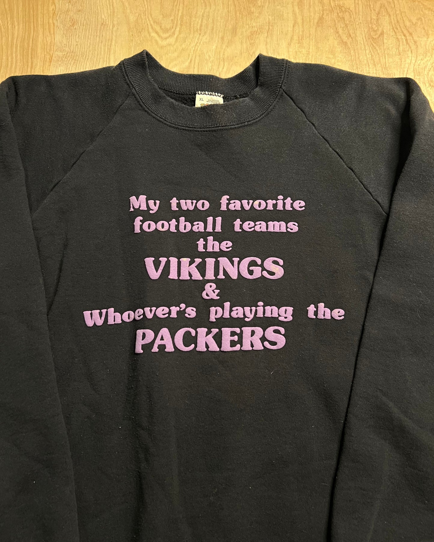 1990's "My Two Favorite Football Teams the Vikings & Whoever's Playing the Packers" Crewneck