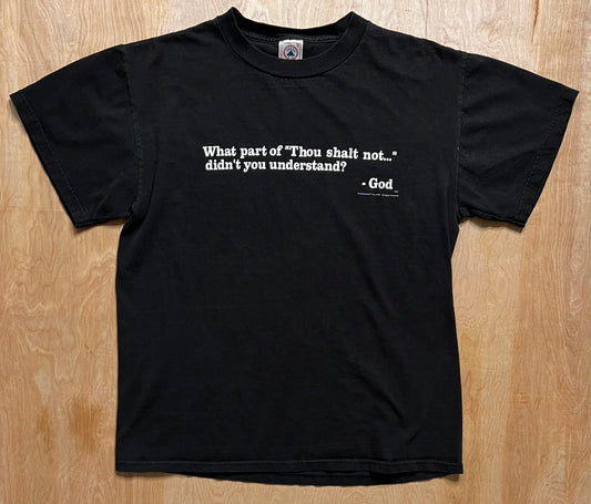 1999 "What Part of "Thou Shalt Not…" Didn't You Understand" GodSpeaks T-Shirt