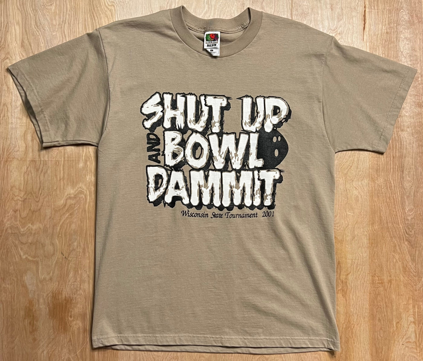 2001 "Shut Up and Bowl Damnit" Wisconsin State Tournament T-Shirt