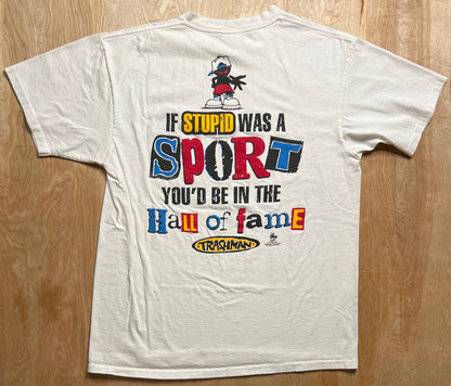 1990's Trashman "If Stupid Was A Sport You'd Be In The Hall of Fame" Single Stitch T-Shirt