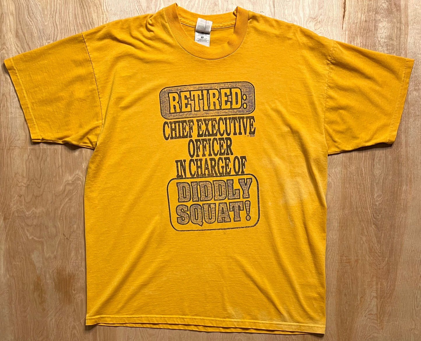 1994 "Retired: Chief Executive Officer In Charge of Diddly Squat!" T-Shirt