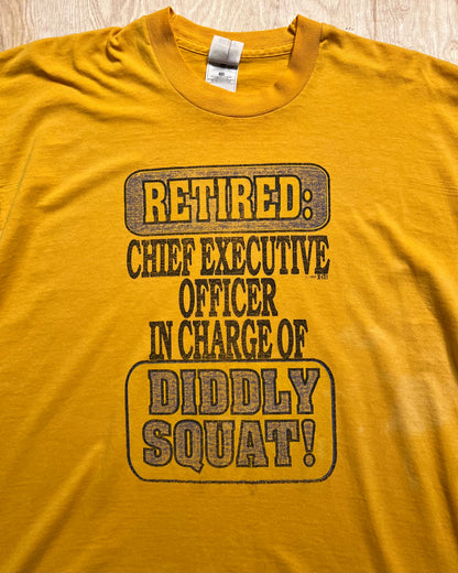 1994 "Retired: Chief Executive Officer In Charge of Diddly Squat!" T-Shirt