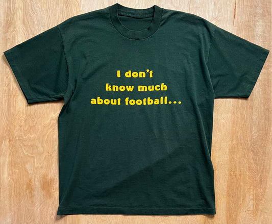 1990's "I don't know much about football…Butt I know a Tight End when I see one" Single Stitch T-Shirt