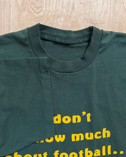 1990's "I don't know much about football…Butt I know a Tight End when I see one" Single Stitch T-Shirt