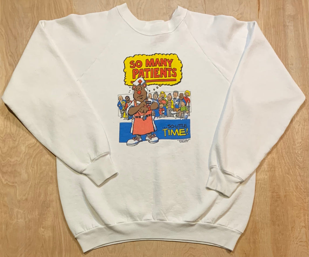 Vintage 1989 So many Patients, So Little Time Nurse Crewneck