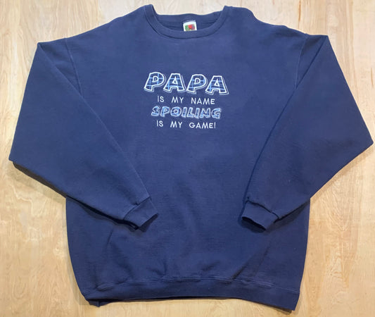 Vintage "Papa Is My Name Spoiling Is My Game" Crewneck