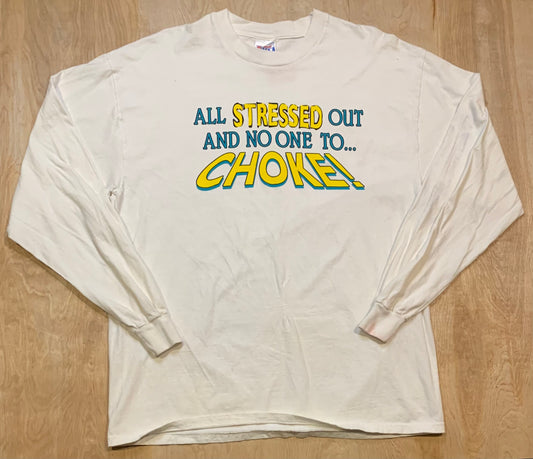 "All Stressed Out And No One To Choke" Vintage Long Sleeve Shirt